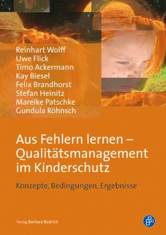 Aus Fehlern lernen ? Qualitätsmanagement im Kinderschutz (eBook, PDF) - Wolff, Reinhart; Flick, Uwe; Ackermann, Timo; Biesel, Kay; Brandhorst, Felix; Heinitz, Stefan; Patschke, Mareike; Röhnsch, Gundula