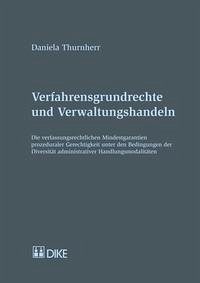 Verfahrensgrundrechte und Verwaltungshandlungen - Thurnherr, Daniela