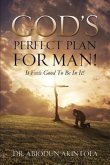 God's Perfect Plan for Man!