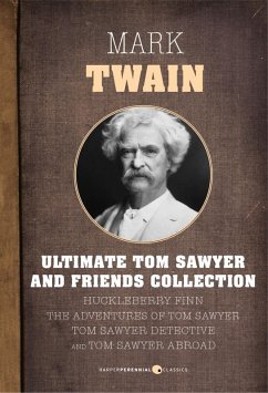 Ultimate Tom Sawyer And Friends Collection (eBook, ePUB) - Twain, Mark