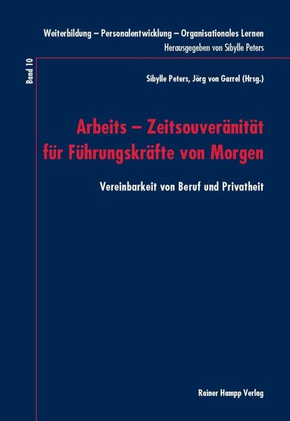 Arbeits - Zeitsouveränität für Führungskräfte von Morgen (eBook, PDF) Arbeits - Zeitsouveränität für Führungskräfte von Morgen (eBook, PDF)