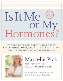 Is It Me or My Hormones?: The Good, the Bad, and the Ugly about Pms, Perimenopause, and All the Crazy Things That Occur with Hormone Imbalance - Pick, Marcelle