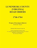 Lunenburg County [Virginia] Road Orders, 1746-1764. Published with Permission from the Virginia Transportation Research Council (a Cooperative Organiz