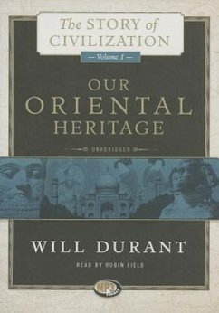 Our Oriental Heritage: A History of Civilization in Egypt and the Near East to the Death of Alexander, and in India, China, and Japan from th - Durant, Will