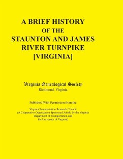 A Brief History of the Staunton and James River Turnpike [Virginia] Published with Permission from the Virginia Transportation Research Council (A C - Virginia Genealogical Society