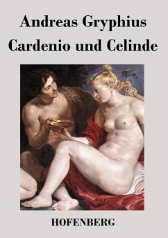 Cardenio und Celinde - Andreas Gryphius