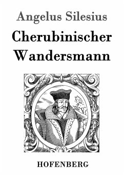 Cherubinischer Wandersmann - Silesius, Angelus