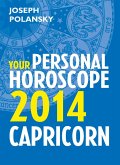 Capricorn 2014: Your Personal Horoscope (eBook, ePUB)