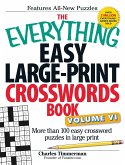The Everything Easy Large-Print Crosswords Book, Volume VI: More Than 100 Easy Crossword Puzzles in Large Print