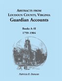 Abstracts from Loudoun County, Virginia Guardian Accounts