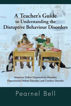 A Teacher's Guide to Understanding the Disruptive Behaviour Disorders