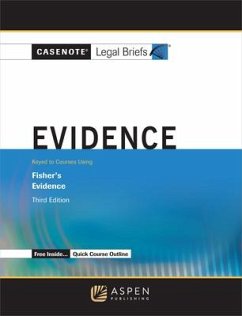 Casenote Legal Briefs for Evidence Keyed to Fisher - Casenote Legal Briefs