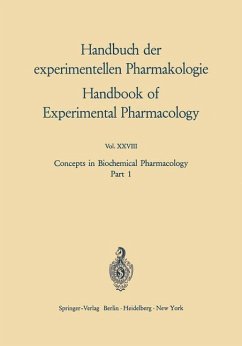 Concepts in biochemical pharmacology, pt. 1. Handbuch der experimentellen Pharmakologie = Handbook of experimental pharmacology 28/1. - Brodie, Bernard B.; Gillette, J. R. (eds.)