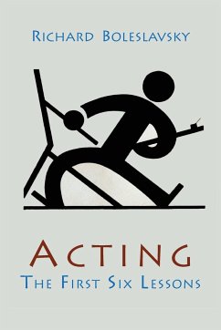 Acting; The First Six Lessons - Boleslavsky, Richard