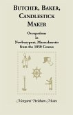 Butcher, Baker, Candlestick Maker; Occupations in Newburyport, Massachusetts from the 1850 Census