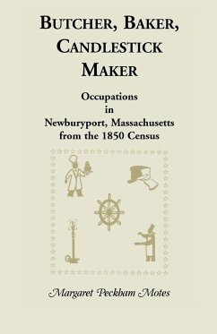 Butcher, Baker, Candlestick Maker; Occupations in Newburyport, Massachusetts from the 1850 Census - Motes, Margaret P.