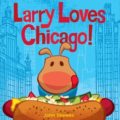 Larry Loves Chicago! - Skewes, John