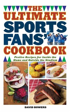 The Ultimate Sports Fans' Cookbook - Bowers, David