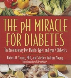 The PH Miracle for Diabetes: The Revolutionary Diet Plan for Type 1 and Type 2 Diabetics - Young, Robert O.; Young, Shelley Redford