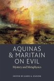 Aquinas and Maritain on Evil: Mystery and Metaphysics