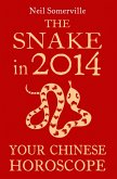 The Snake in 2014: Your Chinese Horoscope (eBook, ePUB)