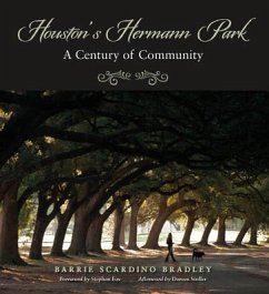 Houston's Hermann Park - Bradley, Alice (Barrie) M Scardino