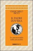 Il padre dov'era. Le omosessualità nella psicanalisi Il padre dov'era. Le omosessualità nella psicanalisi