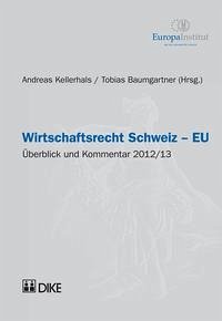 Wirtschaftsrecht Schweiz–EU - Kellerhals, Andreas und Tobias Baumgartner