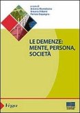 Le demenze. Mente, persona, società Le demenze. Mente, persona, società