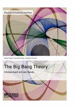 The Big Bang Theory. Infotainment mit den Nerds (eBook, ePUB) - Meyn, Charlotte; Klohe, Sören; Fischer, Isabelle