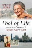 Pool of Life: The Autobiography of a Punjabi Agony Aunt