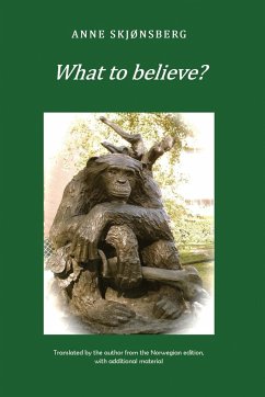 What to Believe? - About Extraordinary Phenomena and Consciousness - Skjonsberg, Anne