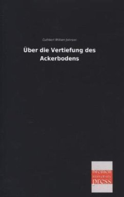 Über die Vertiefung des Ackerbodens - Johnson, Cuthbert W.