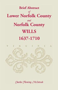 (Brief Abstract of) Lower Norfolk County and Norfolk County Wills, 1637-1710 - McIntosh, Charles Fleming