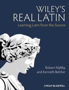 Wiley's Real Latin: Learning Latin from the Source - Belcher, Kenneth; Maltby, Robert