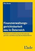 Finanzverwaltungsgerichtsbarkeit neu in Österreich - Handbuch zur Einführung von Verwaltungsgerichten und Reform des Rec