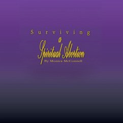 Surviving a Spiritual Abortion - McConnell, Monica