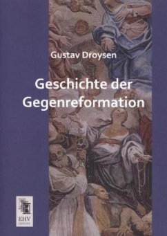 Geschichte der Gegenreformation - Droysen, Johann G.