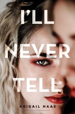 I'll Never Tell (eBook, ePUB) - Haas, Abigail