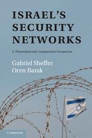 Israel's Security Networks - Sheffer, Gabriel; Barak, Oren