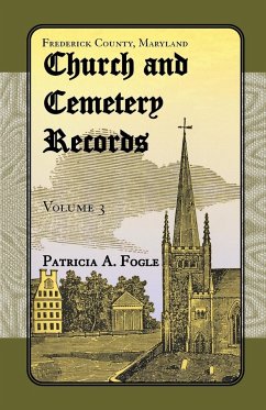 Frederick County, Maryland Church and Cemetery Records, Volume 3 - Fogle, Patricia A