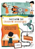 Facciamo che eravamo inventori Facciamo che eravamo inventori