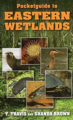 Pocketguide to Eastern Wetlands - Travis, T.; Brown, Shanda