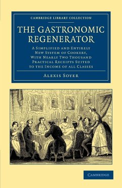 The Gastronomic Regenerator - Soyer, Alexis