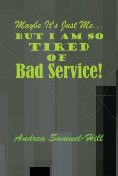 Maybe It's Just Me... But I Am So Tired of Bad Service!