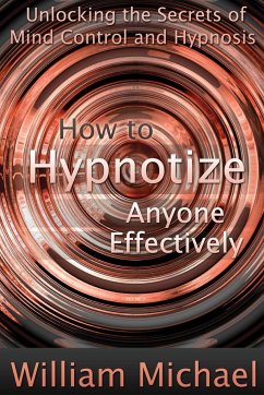 How to Hypnotize Anyone Effectively - Michael, William