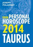 Taurus 2014: Your Personal Horoscope (eBook, ePUB)