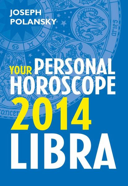 Libra 2014: Your Personal Horoscope (eBook, ePUB)