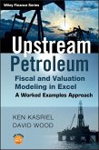 Upstream Petroleum Fiscal and Valuation Modeling in Excel (eBook, PDF)