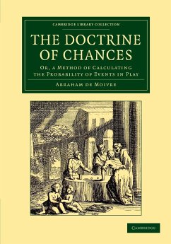 The Doctrine of Chances - De Moivre, Abraham; Moivre, Abraham De